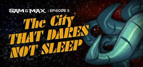 Review Games: Sam & Max: The Devil’s Playhouse – Episode 5: The City That Dares Not Sleep