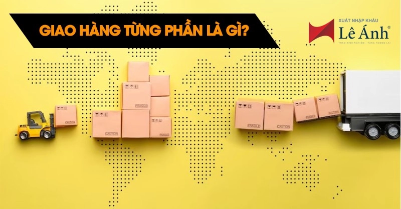 giao hàng từng phần là gì