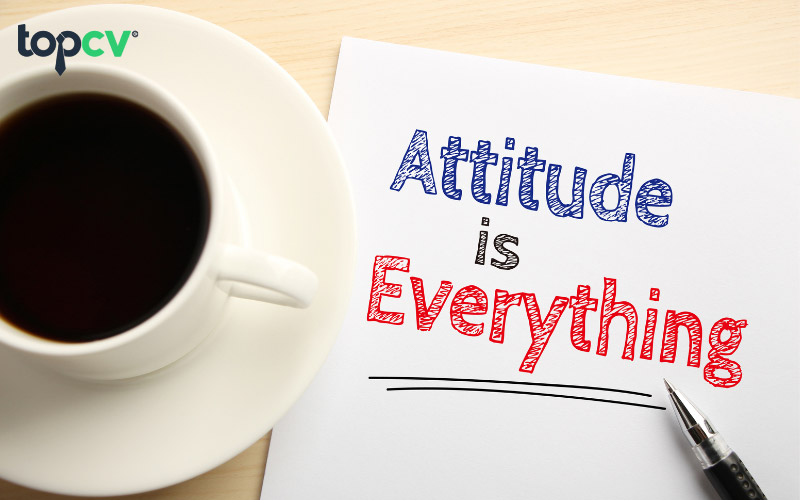 Attitude - Thái độ/phẩm chất sẽ tập trung vào phạm vi cảm xúc khi đánh giá