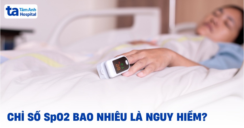 Chỉ số SpO2 bao nhiêu là nguy hiểm